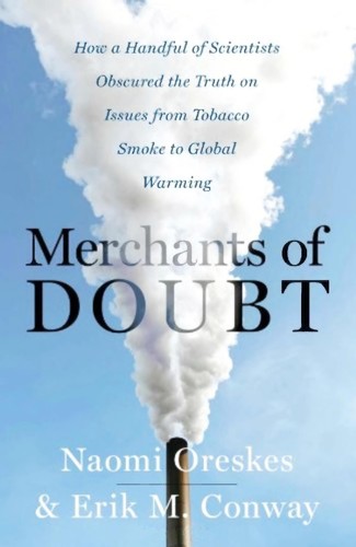 Naomi Oreskes: Merchants of doubt (2010, Bloomsbury Press)