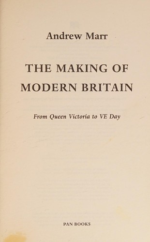 Andrew Marr: The making of modern Britain (2010, Pan Books)