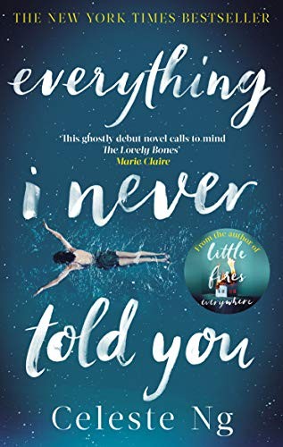 Everything I Never Told You (2014, Little, Brown Book Group Limited)