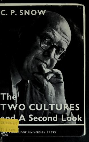 C. P. Snow: The two cultures; and, A second look (1969, Cambridge U.P.)
