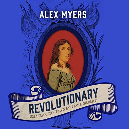 Alex Myers: Revolutionary (AudiobookFormat, 2020, Blackstone Publishing)