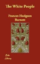 Frances Hodgson Burnett: The White People (Paperback, 2007, Echo Library)