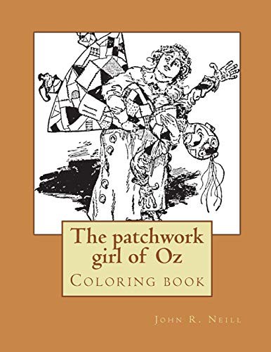 John R. Neill, Monica Guido: The patchwork girl of Oz (Paperback, 2017, Createspace Independent Publishing Platform, CreateSpace Independent Publishing Platform)