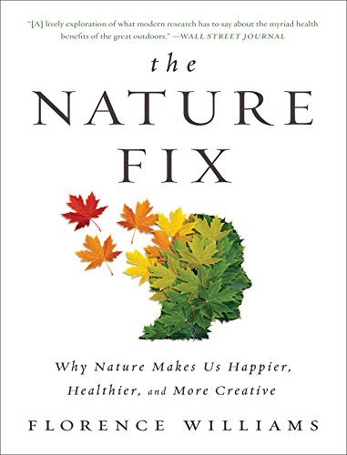 Florence Williams: The Nature Fix (Paperback, 2018, W. W. Norton & Company)