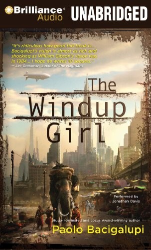 The Windup Girl (AudiobookFormat, 2010, Brilliance Audio)