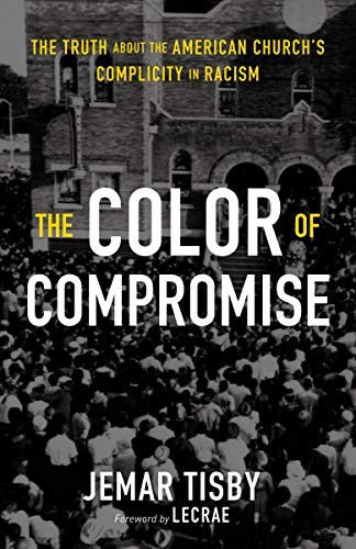 Jemar Tisby: The Color of Compromise (Hardcover, 2019, Zondervan)