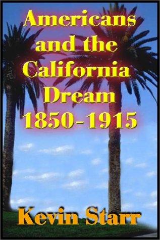 Kevin Starr: Americans And The California Dream, 1850-1915 (AudiobookFormat, 2000, Books on Tape, Inc.)