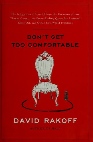 David Rakoff: Don't get too comfortable (Hardcover, 2005, Doubleday)