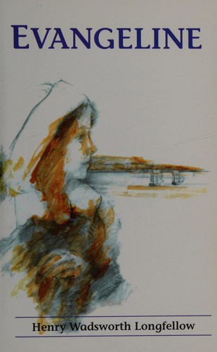 Henry Wadsworth Longfellow: Evangeline (2013, Nimbus Publishing, Limited)