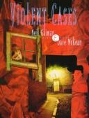 Neil Gaiman, Dave McKean: Violent Cases (Hardcover, 1998, Mosby-Year Book)