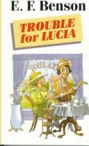 E. F. Benson: Trouble for Lucia (Hardcover, 1997, Chivers Large print (Chivers, Windsor, Paragon & C)