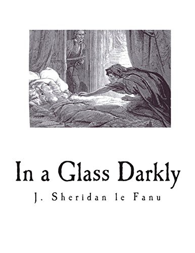 Joseph Sheridan Le Fanu: In a Glass Darkly (Paperback, 2018, Createspace Independent Publishing Platform, CreateSpace Independent Publishing Platform)