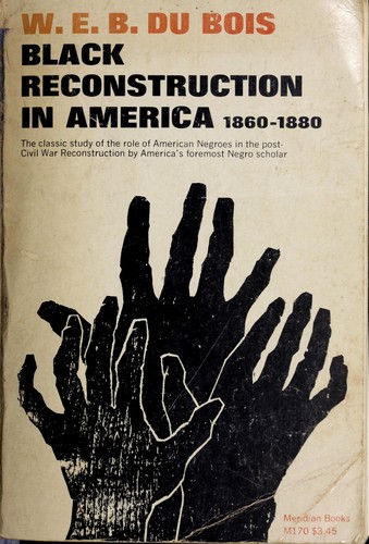 W. E. B. Du Bois: Black reconstruction in America