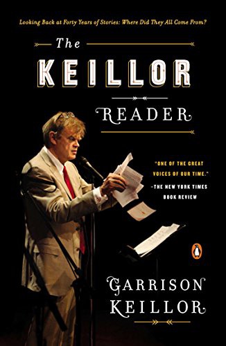 The Keillor Reader : Looking Back at Forty Years of Stories (Paperback, 2015, Penguin Books)