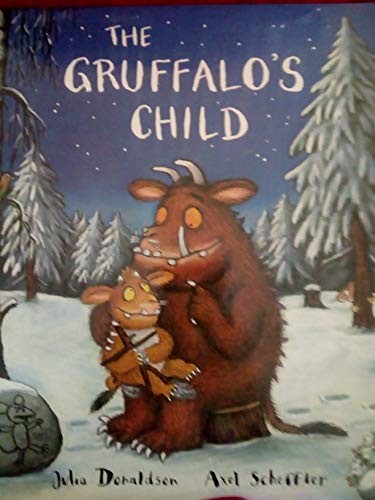 Julia Donaldson: The Gruffalo's Child (Hardcover, 2004, Unknown)
