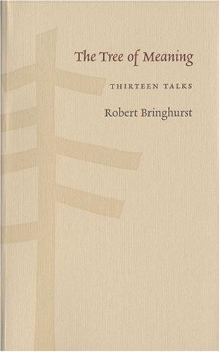 Robert Bringhurst: The Tree of Meaning (Paperback, 2006, Gaspereau Pr)