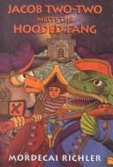 Mordecai Richler: Jacob Two-Two Meets the Hooded Fang (Jacob Two-Two Adventures) (Hardcover, 2001, Rebound by Sagebrush)