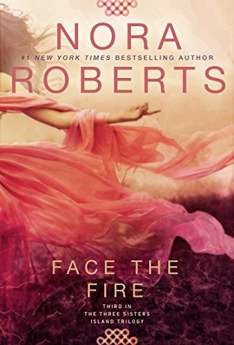 Nora Roberts: Face the Fire (Three Sisters) (2015, Berkley)