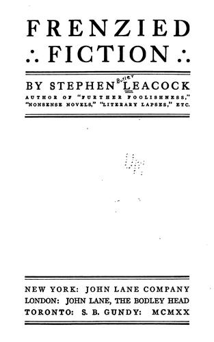 Stephen Leacock: Frenzied fiction (1918, John Lane company, John Lane)