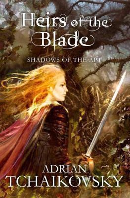 Heirs Of The Blade (2012, Tor Books)