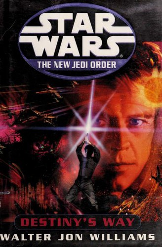Walter Jon Williams: Star Wars: Destiny's Way (2002, Ballantine Books)