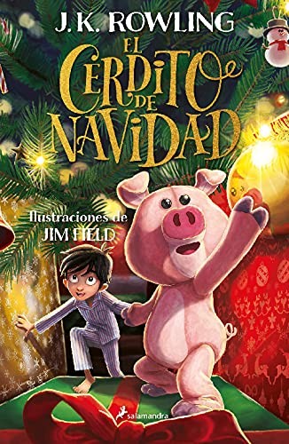 J. K. Rowling: El Cerdito de Navidad (Spanish language, 2079, Publicaciones y Ediciones Salamandra, S.A.)