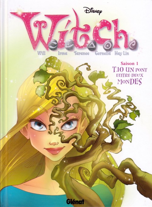 Elisabetta Gnone, Team_WITCH_Disney: W.I.T.C.H - Saison 1 - Tome 10 - Un Pont entre deux mondes (French language, 2012, Glénat)