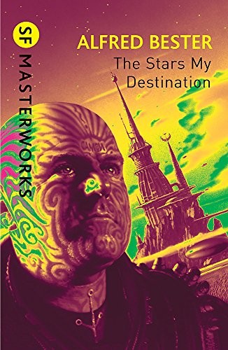 Alfred Bester, Alfred Bester: The Stars My Destination (2010, Gollancz)