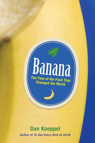 Dan Koeppel: Banana (Hardcover, 2007, Hudson Street Press)