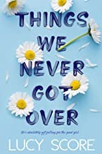 Lucy Score: Things We Never Got Over (2022, That's What She Said Publishing, Incorporated)