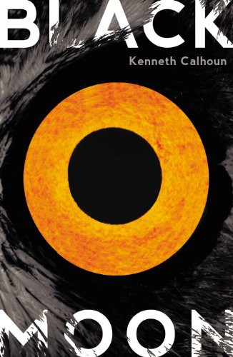 Kenneth Calhoun: Black Moon (Paperback, 2014, New York, NY: Hogarth)