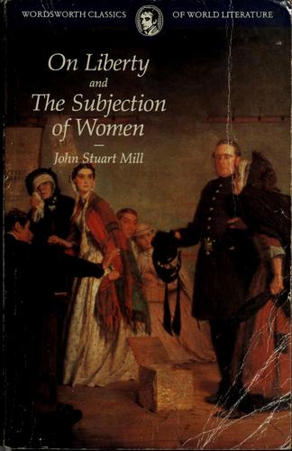 John Stuart Mill: On liberty and The subjection of women (1996, Wordsworth)