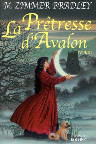 Marion Zimmer Bradley, Monique Lebailly, Edith Ochs: La Prêtresse d'Avalon (Paperback, French language, 2001, Editions Du Rocher)