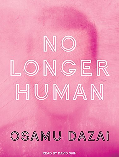 No Longer Human (AudiobookFormat, 2016, Tantor Audio)