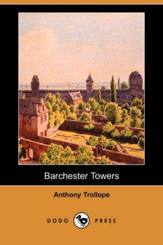 Anthony Trollope: Barchester Towers (Dodo Press) (Paperback, 2007, Dodo Press)