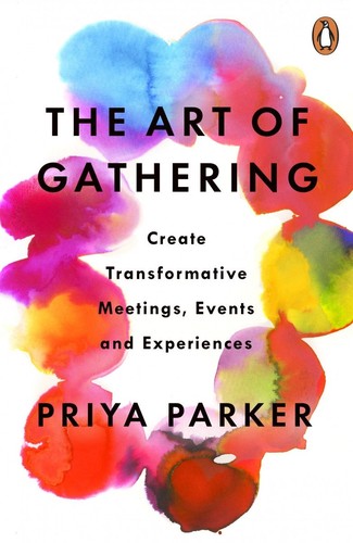 Priya Parker: The Art of Gathering (2018)