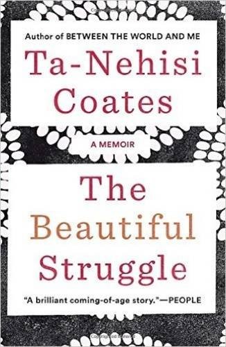 Ta-Nehisi Coates: Beautiful Struggle The A Memoir (Paperback, 2001, VERSO)