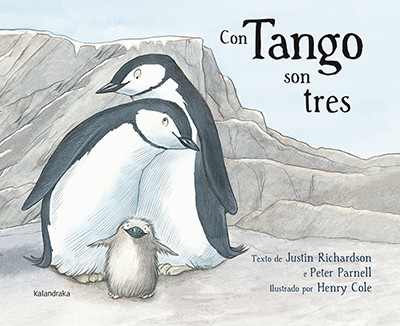 Justin Richardson, Peter Parnell, Justin RICHARDSON, Peter PARNELL: Con Tango son tres (2016, Kalandraka)