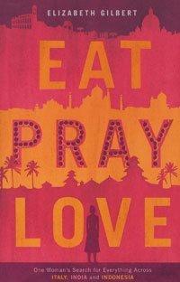 Eat, Pray, Love (Paperback, 2006, Viking Pr)