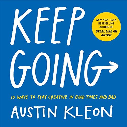 Austin Kleon: Keep Going (Paperback, 2019, Workman Publishing Company)