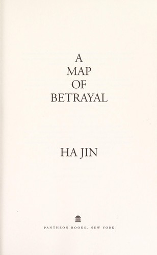 Ha Jin: A map of betrayal (2014)