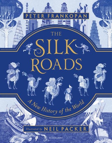 Silk Roads (2018, Bloomsbury Publishing Plc)