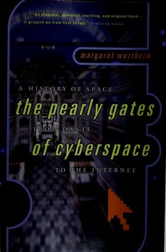 Margaret Wertheim: The pearly gates of cyberspace (1999, W.W. Norton)