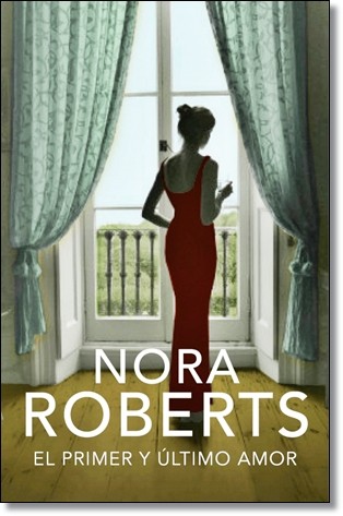 Nora Roberts, MacLeod Andrews: El primer y último amor (2013, Plaza & Janés)