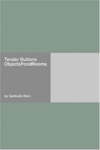 Tender Buttons ObjectsFoodRooms (Paperback, 2006, Hard Press)