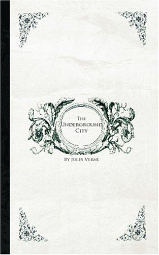 Jules Verne: The Underground City (Paperback, 2006, BiblioBazaar)