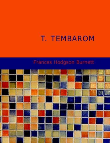 Frances Hodgson Burnett: T. Tembarom (Large Print Edition) (Paperback, 2007, BiblioBazaar)