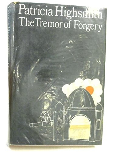 Patricia Highsmith: The tremor of forgery. (1969, Heinemann)