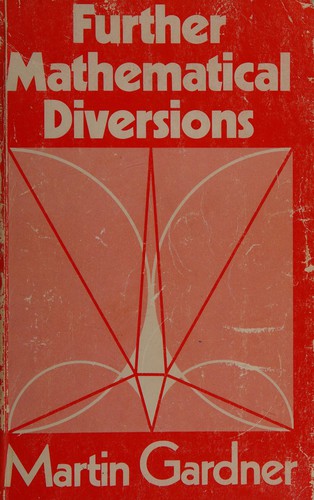 Martin Gardner: Further mathematical diversions (1970, Allen and Unwin)