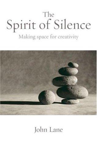 John Lane: The Spirit of Silence (Paperback, 2006, Green Books)